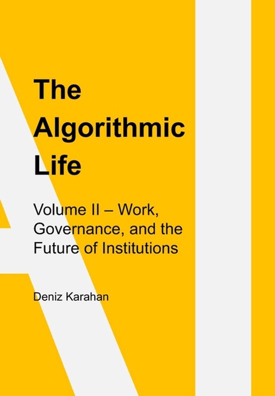 Algorithmic Life The Algorithmic Life, Deniz Karahan | 9798249934217 | Boeken | bol