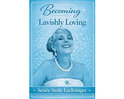 Becoming Lavishly Loving