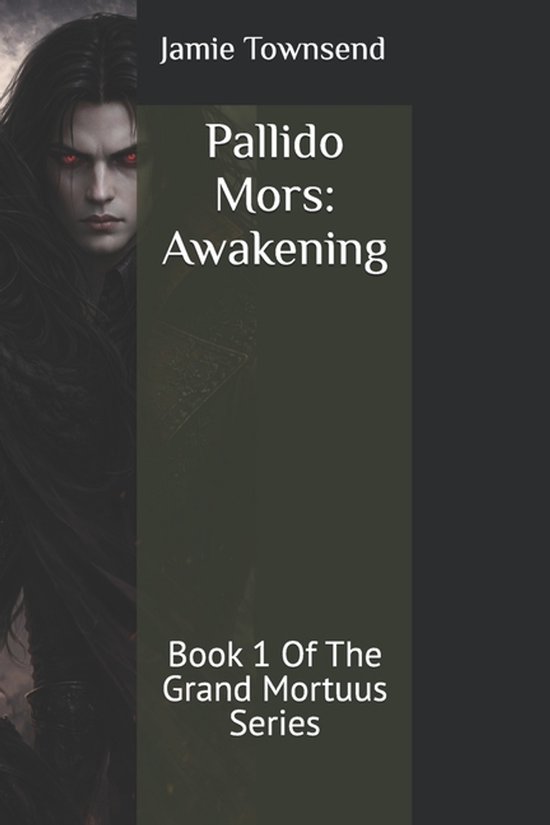 Pallido Mors-The Grand Mortuus, Book One; Awakening- Pallido ... - cover