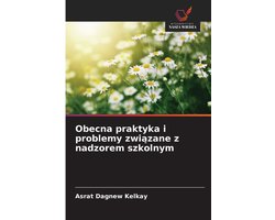 Obecna praktyka i problemy związane z nadzorem szkolnym