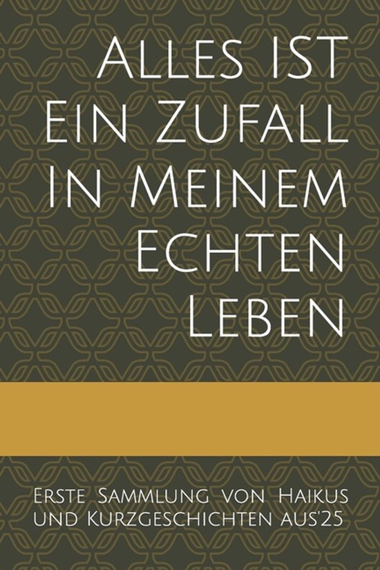 Haikus Und Kurzgeschichten- Alles IST Ein Zufall In Meinem E ... - cover
