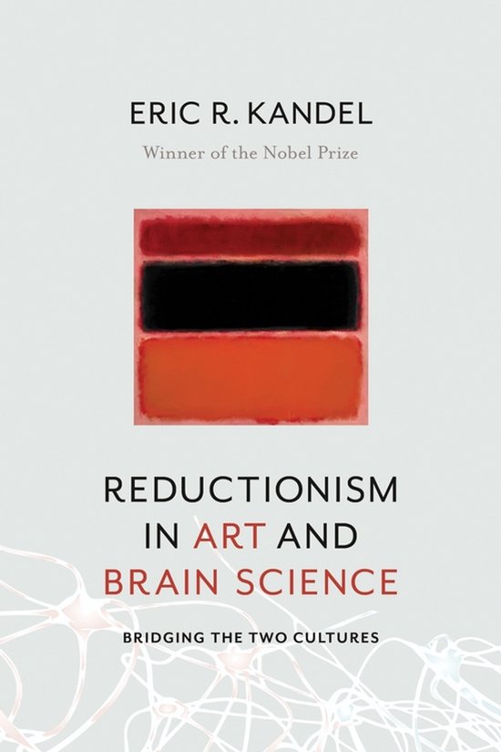Boek met de titel 'Reductionism in Art and Brain Science - Bridging the Two Cultures' door Eric R. Kandel. Een abstract schilderij met drie horizontale banen in rood, zwart en oranje staat centraal.