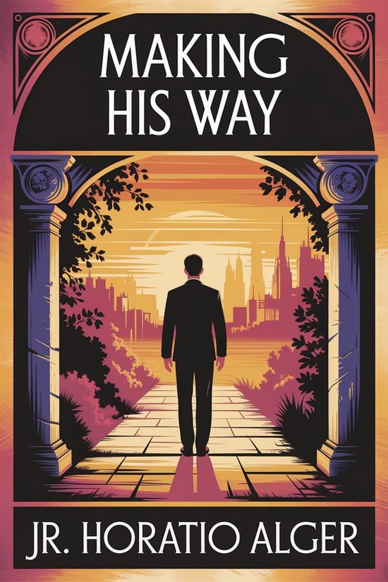 Making His Way; Or, Frank Courtney's Struggle Upward - cover