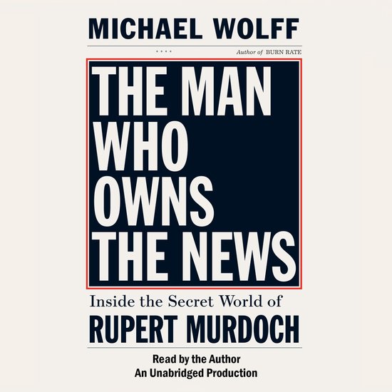 The Man Who Owns the News - cover