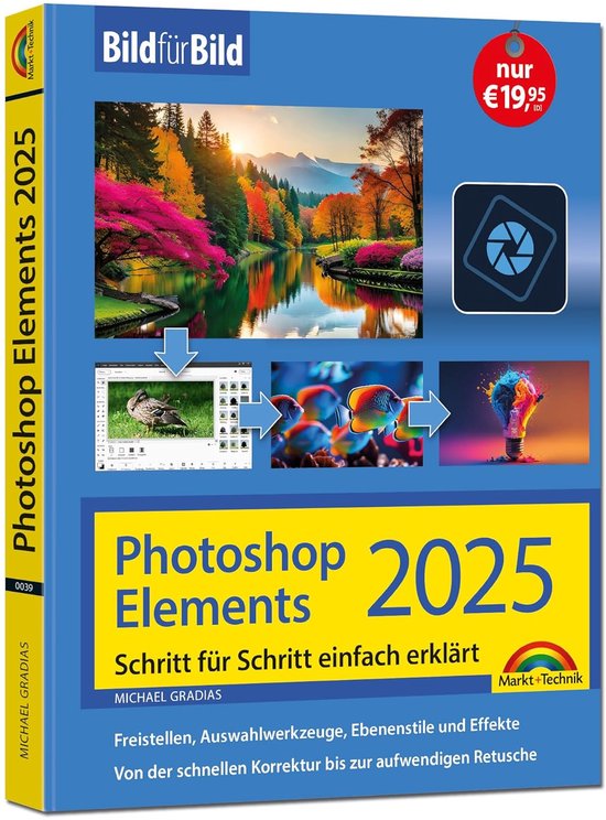 Fotobearbeitung 2025 - Leicht verständlich mit Schritt-für-Schritt Anleitungen für Einsteiger und Fortgeschrittene
