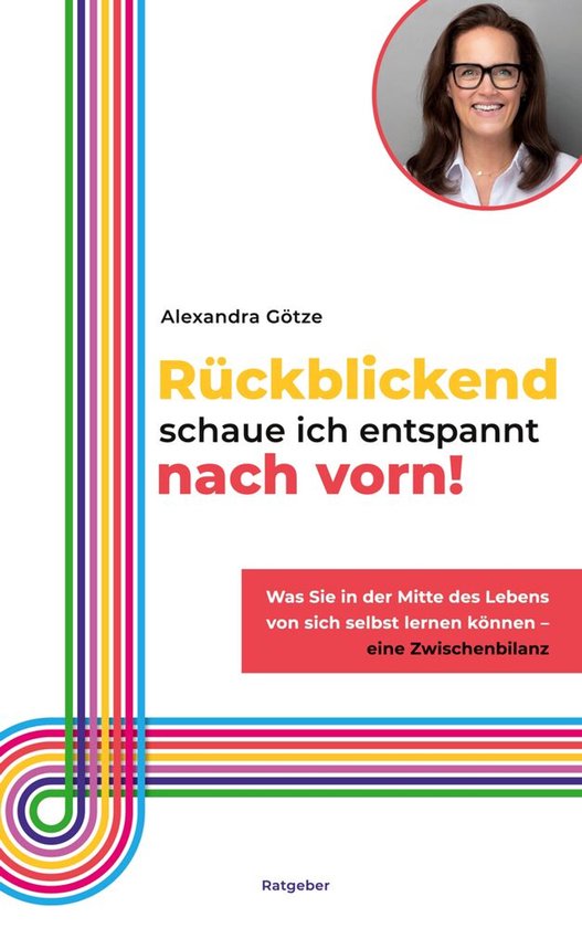 Rückblickend schaue ich entspannt nach vorn! - cover