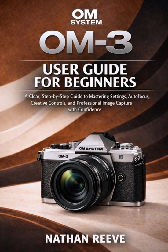 Om System Om-3 User Guide for Beginners: A Clear, Step-by-Step Guide to ...