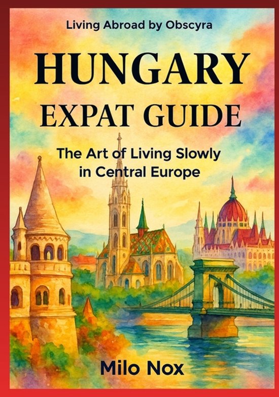 Living Abroad by Obscyra- Hungary Expat Guide - cover