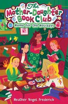 The Mother-Daughter Book Club- Home for the Holidays