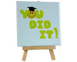 Tegeltje You Did It – Cadeau Geslaagd Diploma – Felicitatie Cadeau voor Examen of Opleiding – Keramiek Tegeltje met Tekst – 11 x 11 cm