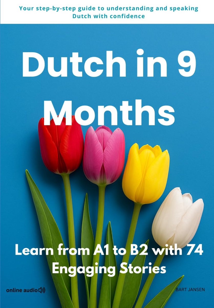 Nederlands Leren - Taalgids - Snel Taal Begrijpen - 74 Verhalen - A1 tot B2 Niveau