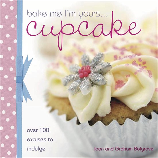 Bake Me I'M Yours Cupcake - cover