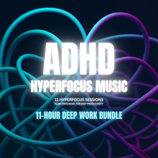 ADHD Hyperfocus Music – Hyperfocus Sessions – Flow State ... - cover
