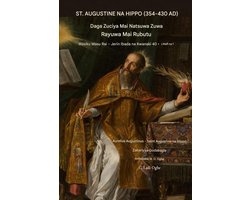 Rayuwa Wasiku - 40 Rana Ibada Jerin- St. Augustine Na Hippo (354-430) Ad)