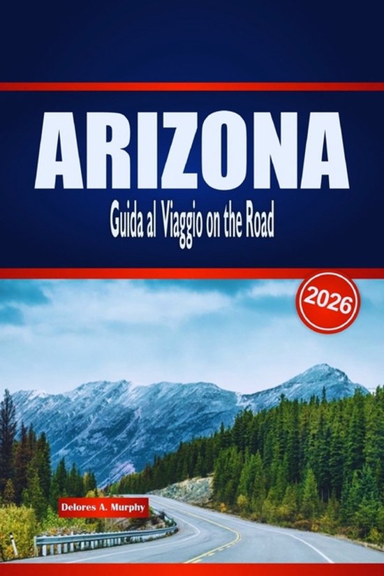 ARIZONA Guida al Viaggio on the Road 2026 - cover