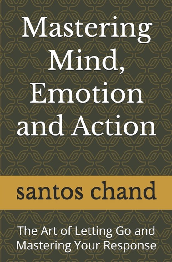 Mastering Mind, Emotion and Action - cover