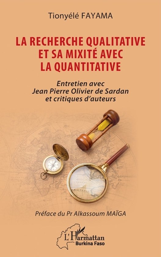 La recherche qualitative et sa mixitï¿½ avec la quantitative: Entretien avec Jean Pierre Olivier de Sardan et critiques d'auteurs
