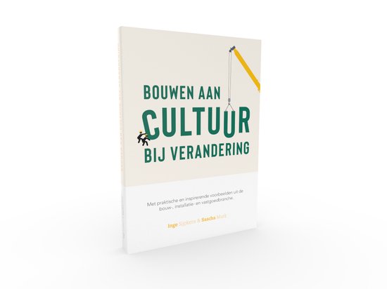 Bouwen aan cultuur bij verandering; Met praktische en inspir ... - cover