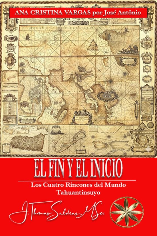 4 Rincones El Fin y el Inicio: Tahuantinsuyo, los Cuatro Rincones del Mundo (ebook ...