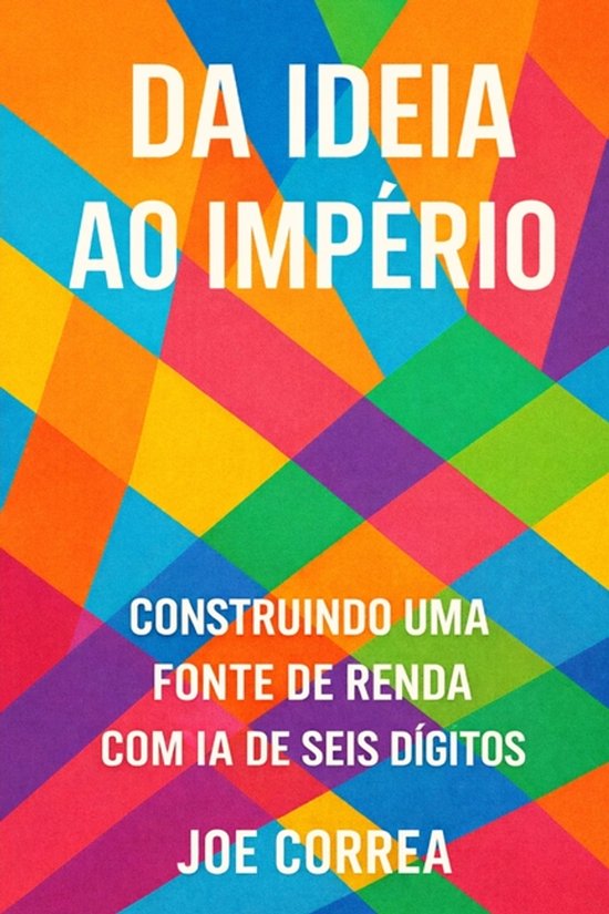 Série de Negócios Online Com Ia- Da Ideia ao Império - cover