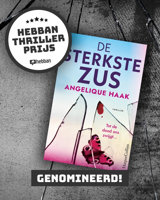 Boekomslag van 'De sterkste zus' met gebroken glas en een vlinder. Met "Hebban Thriller Prijs" en "Genomineerd!".