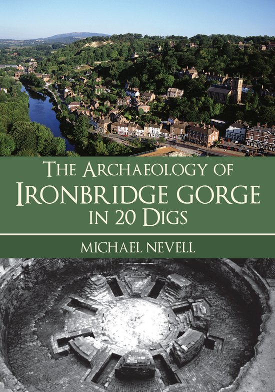 In 20 Digs - The Archaeology of Ironbridge Gorge in 20 Digs - cover
