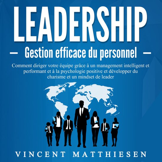 LEADERSHIP - Gestion efficace du personnel: Comment diriger  ... - cover