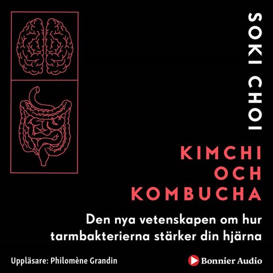 Kimchi och Kombucha : den nya vetenskapen om hur tarmbakteri ... - cover