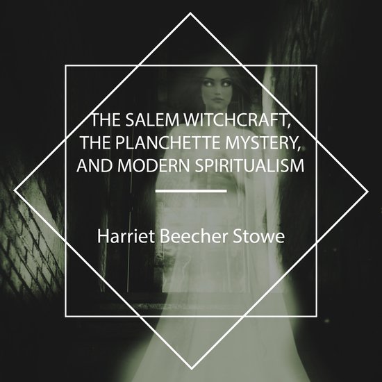 The Salem Witchcraft, the Planchette Mystery, and Modern Spi ... - cover