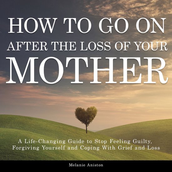 How to Go on After The Loss of Your Mother - cover
