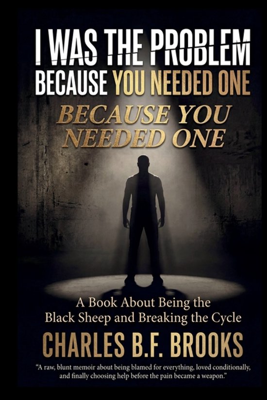 I Was the Problem Because You Needed One - cover
