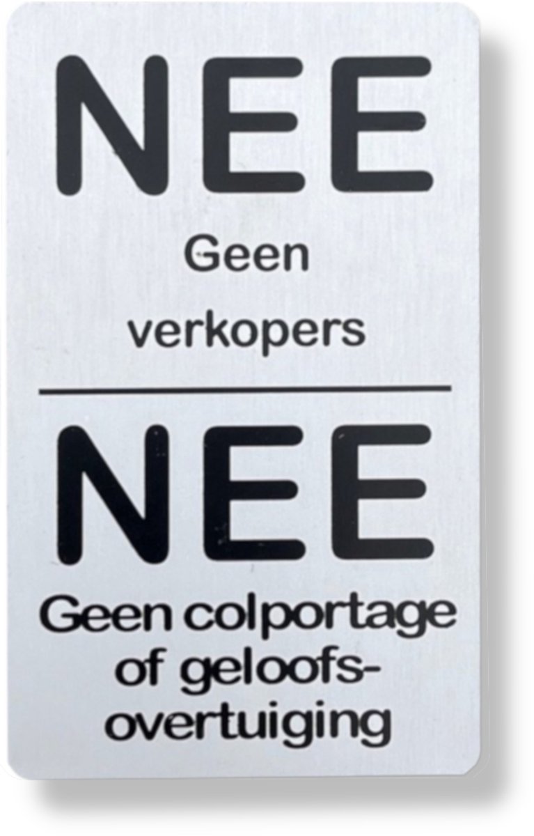 Aluminium deurbordje tekst: NEE Geen verkopers Nee geen colportage of geloofsovertuiging | Zelfklevend | aluminium bordje. Tegen colportage aan de deur
