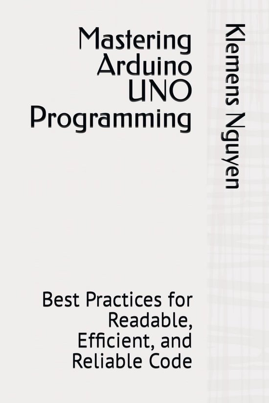 Arduino Uno Random Code Arduino UNO Programmeren Gids: Schoon, Efficiënte en Betrouwbare Code ...