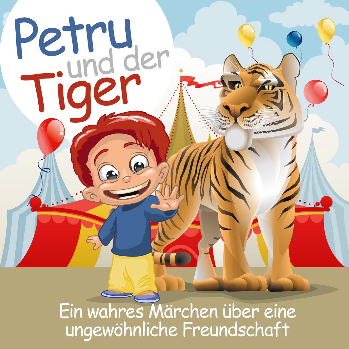 Petru Und Der Tiger: Eine Wahre Geschichte Über Eine Ungewöhnliche Freundschaft