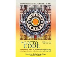 The Lotto Code, Analysis and Statistics to Win the Lottery + The Numbers to Win the MEGA MILLIONS Lottery (USA) Including Combinations and Extra Number (Gold Mega Ball)
