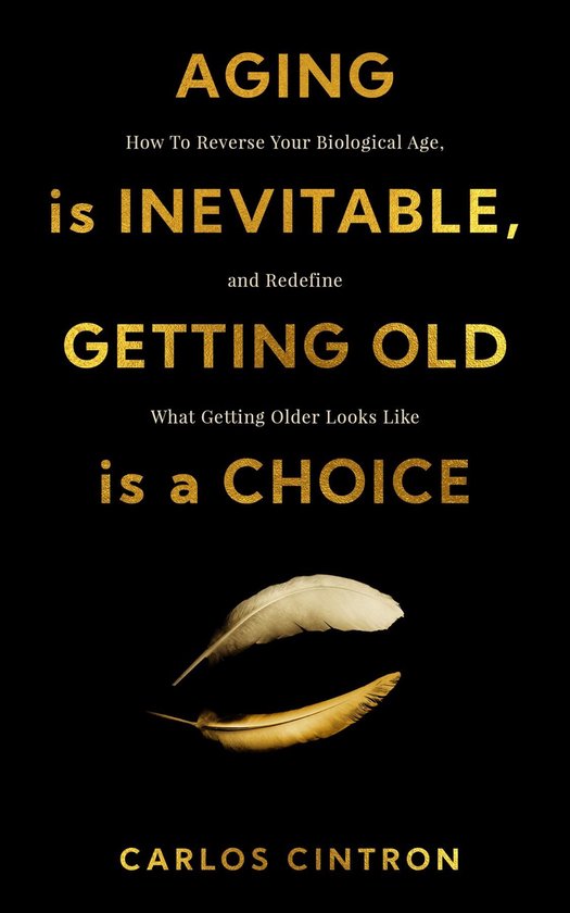 Aging is Inevitable, Getting Old is a Choice - cover