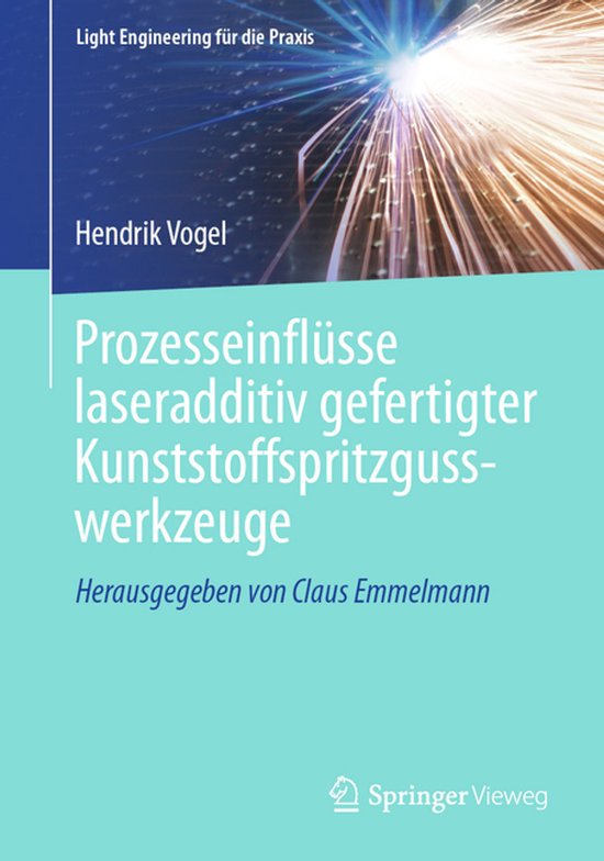 Light Engineering für die Praxis- Prozesseinflüsse laserad ... - cover