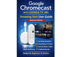 Google Chromecast with Google TV (4K) - Streaming Stick User Guide (Updated Edition)