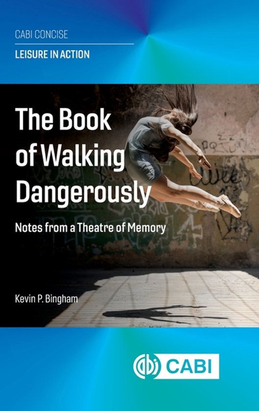 Leisure in Action (CABI Concise)-The Book of Walking Dangero ... - cover