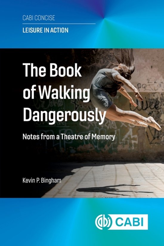Leisure in Action (CABI Concise)-The Book of Walking Dangero ... - cover