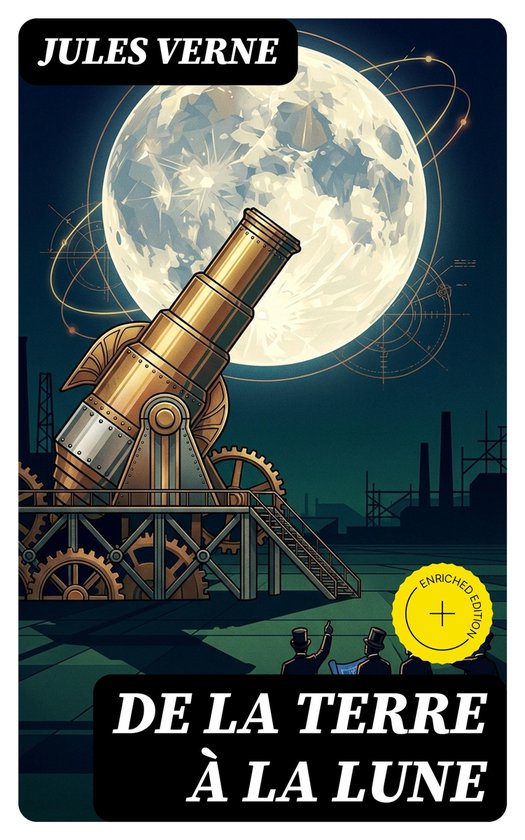 Couverture du livre 'De la Terre à la Lune' de Jules Verne, avec une grande lune et un télescope ancien.