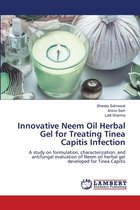Innovative Neem Oil Herbal Gel for Treating Tinea Capitis Infection