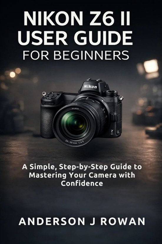 Nikon Z6 II User Guide for Beginners - cover