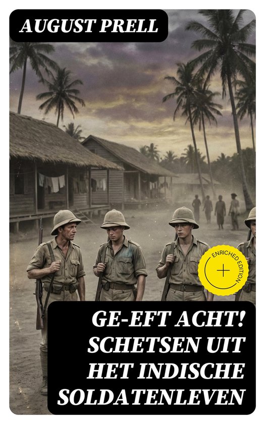 Ge-eft Acht! Schetsen uit het Indische soldatenleven - cover