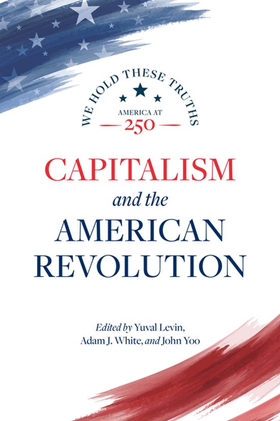 Boek kaft met Amerikaanse vlag elementen, de titel 'We Hold These Truths: Capitalism and the American Revolution'.