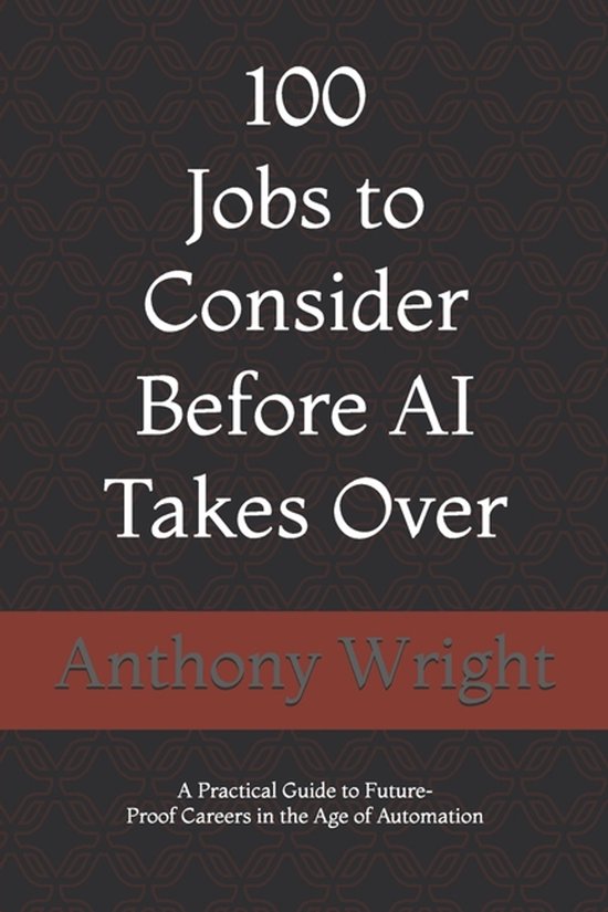 100 Jobs to Consider Before AI Takes Over - cover