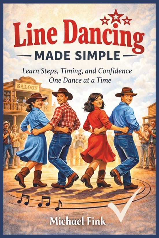 The Complete Dance Beginner- Line Dancing Made Simple