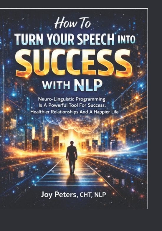 How To Turn Your Speech Into Success With NLP - cover