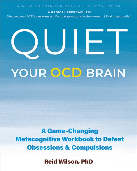Boek "Quiet Your OCD Brain", een zelfhulpwerkboek met een radicale aanpak om obsessies en compulsies te verslaan.