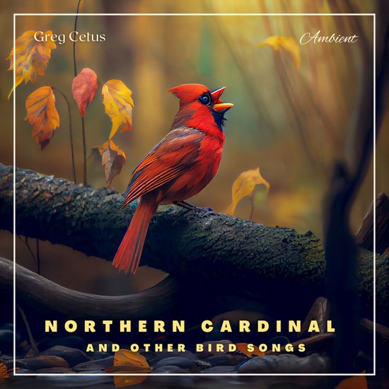 Northern Cardinal and Other Bird Songs - cover